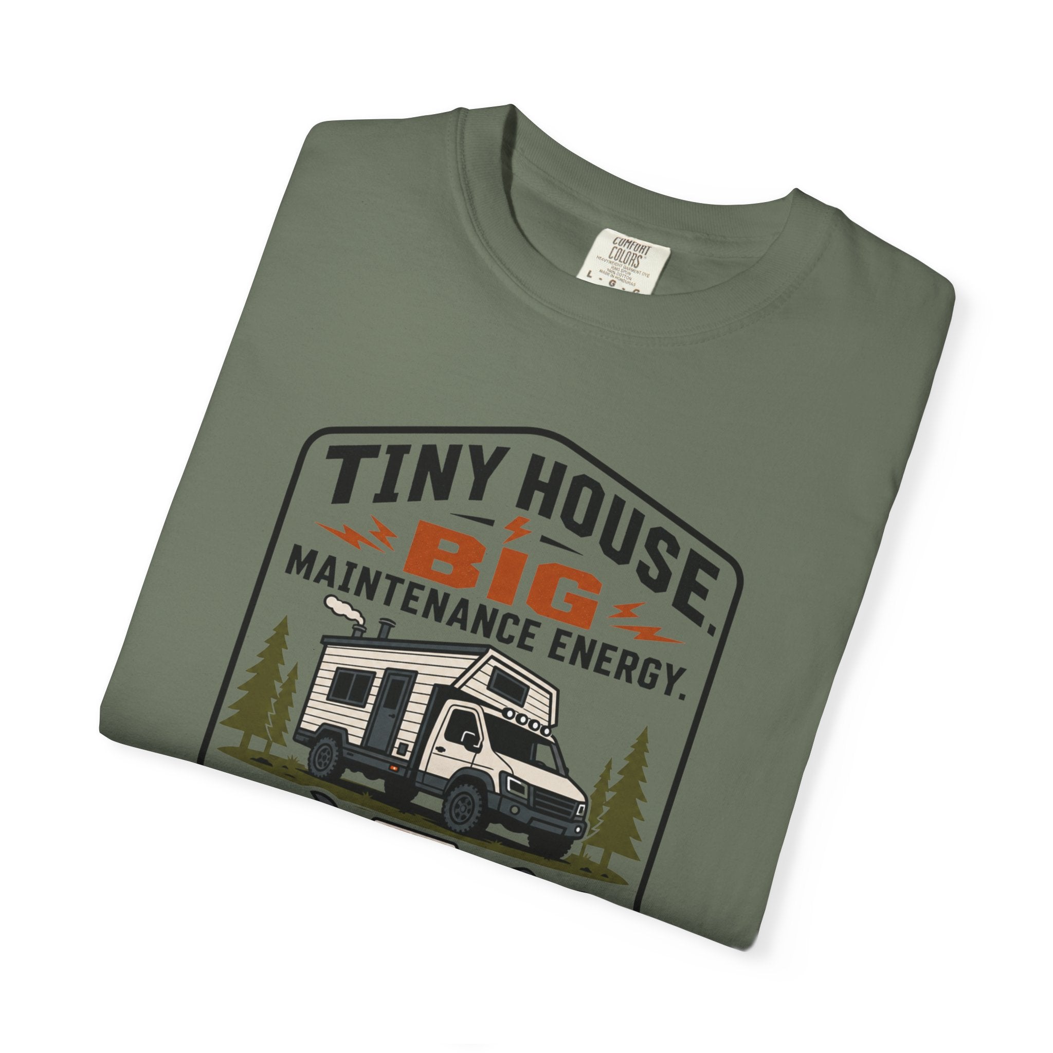 Tiny House Big Maintenance Energy - T-Shirt