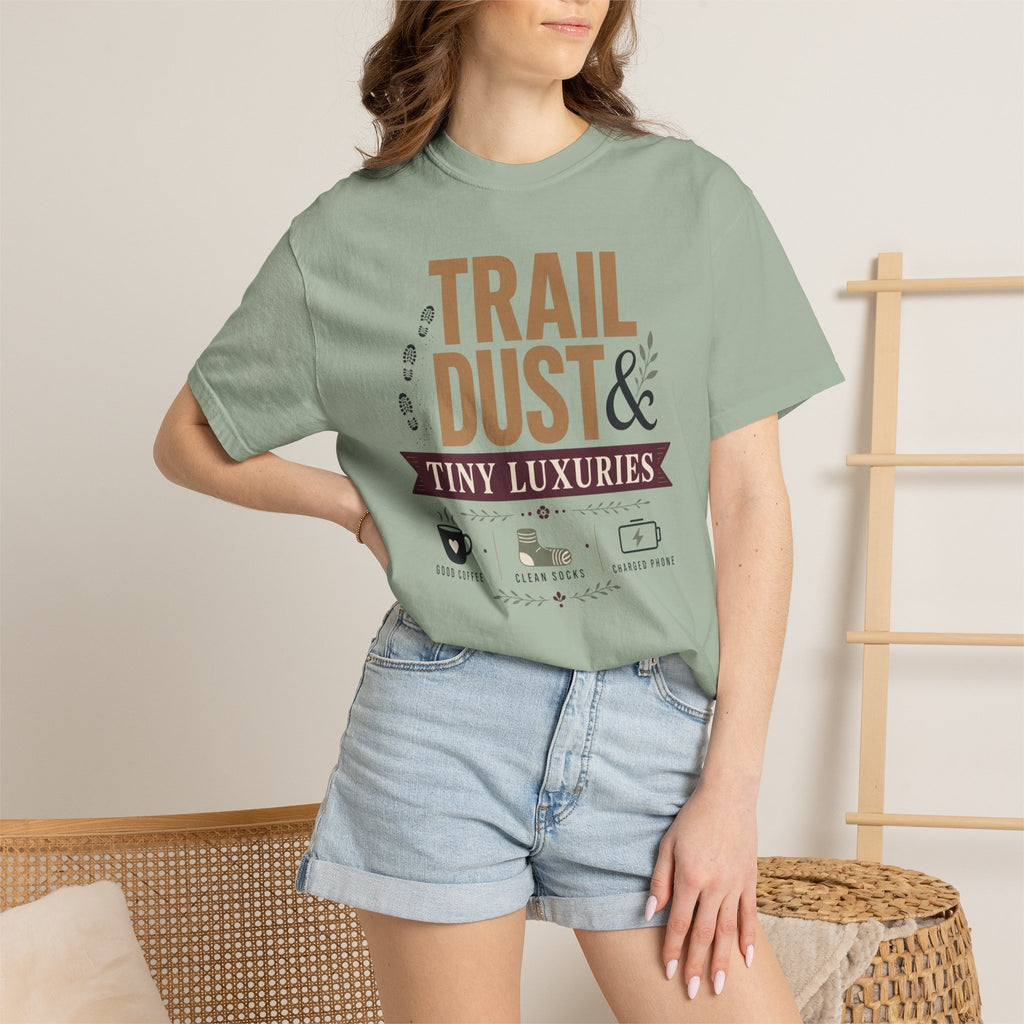 Trail Dust And Tiny Luxuries - T-Shirt