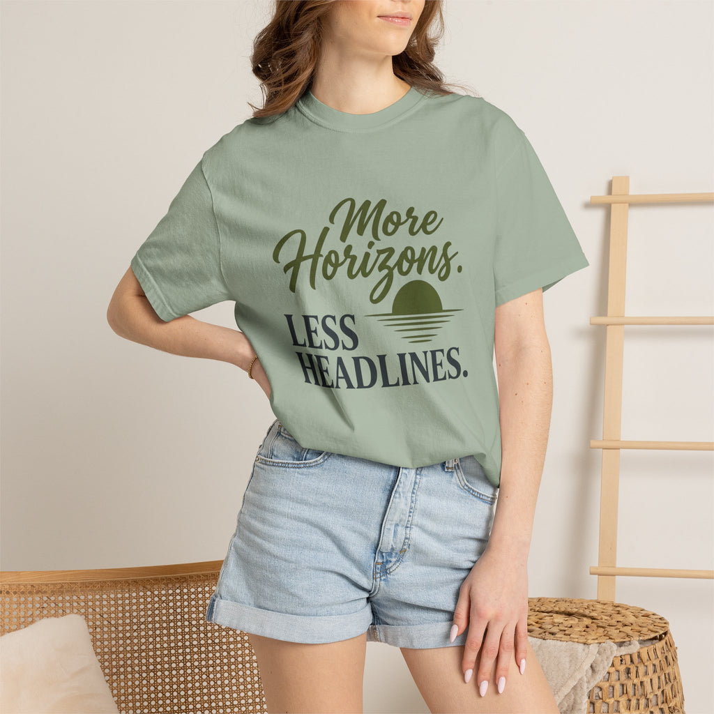 More Horizons Less Headlines - T-Shirt