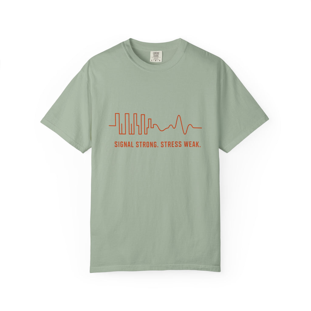Signal Strong Stress Weak - T-Shirt