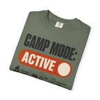 Camp Mode Active - T-Shirt
