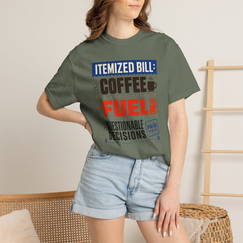 Itemized Bill Coffee Fuel Questionable Decisions - T-Shirt