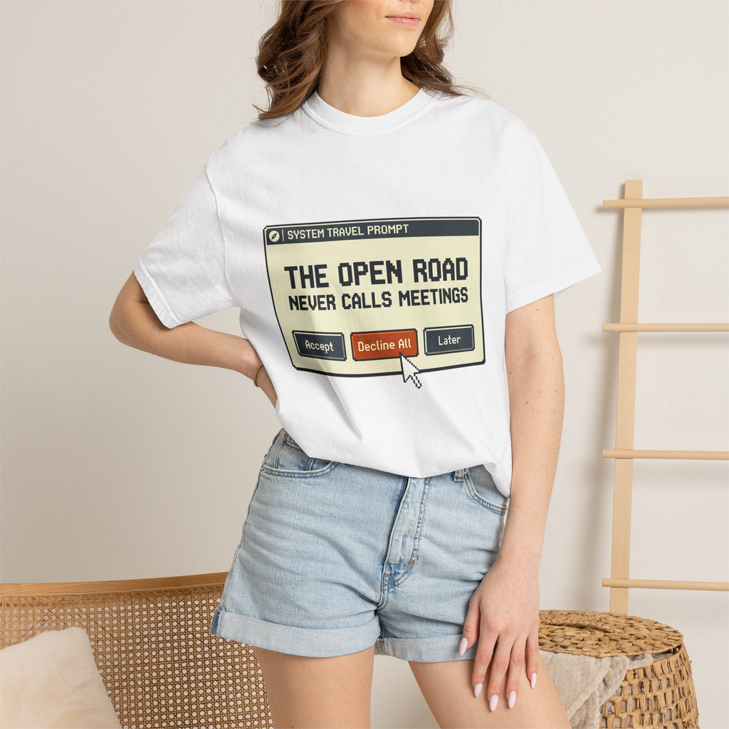 The Open Road Never Calls Meetings - T-Shirt
