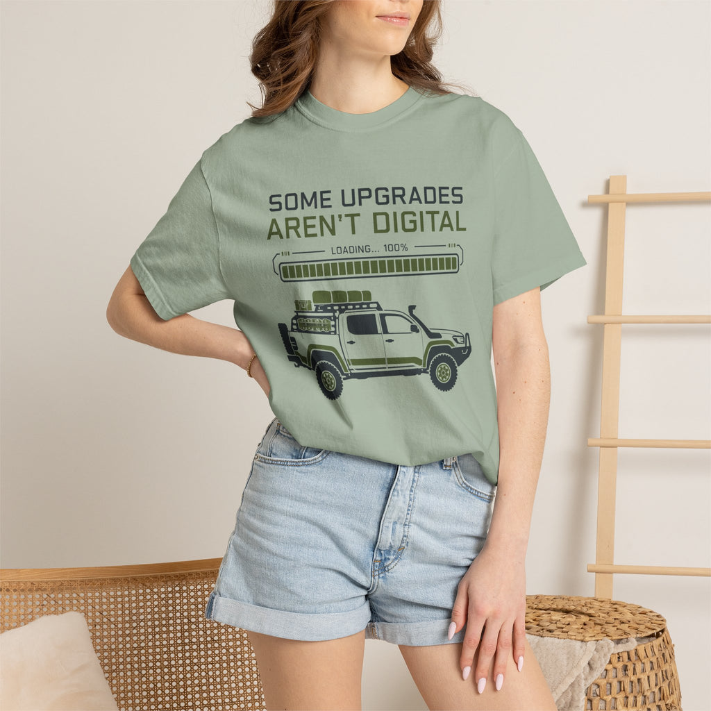 Some Upgrades Aren't Digital - T-Shirt
