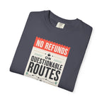 No Refunds On Questionable Routes - T-Shirt