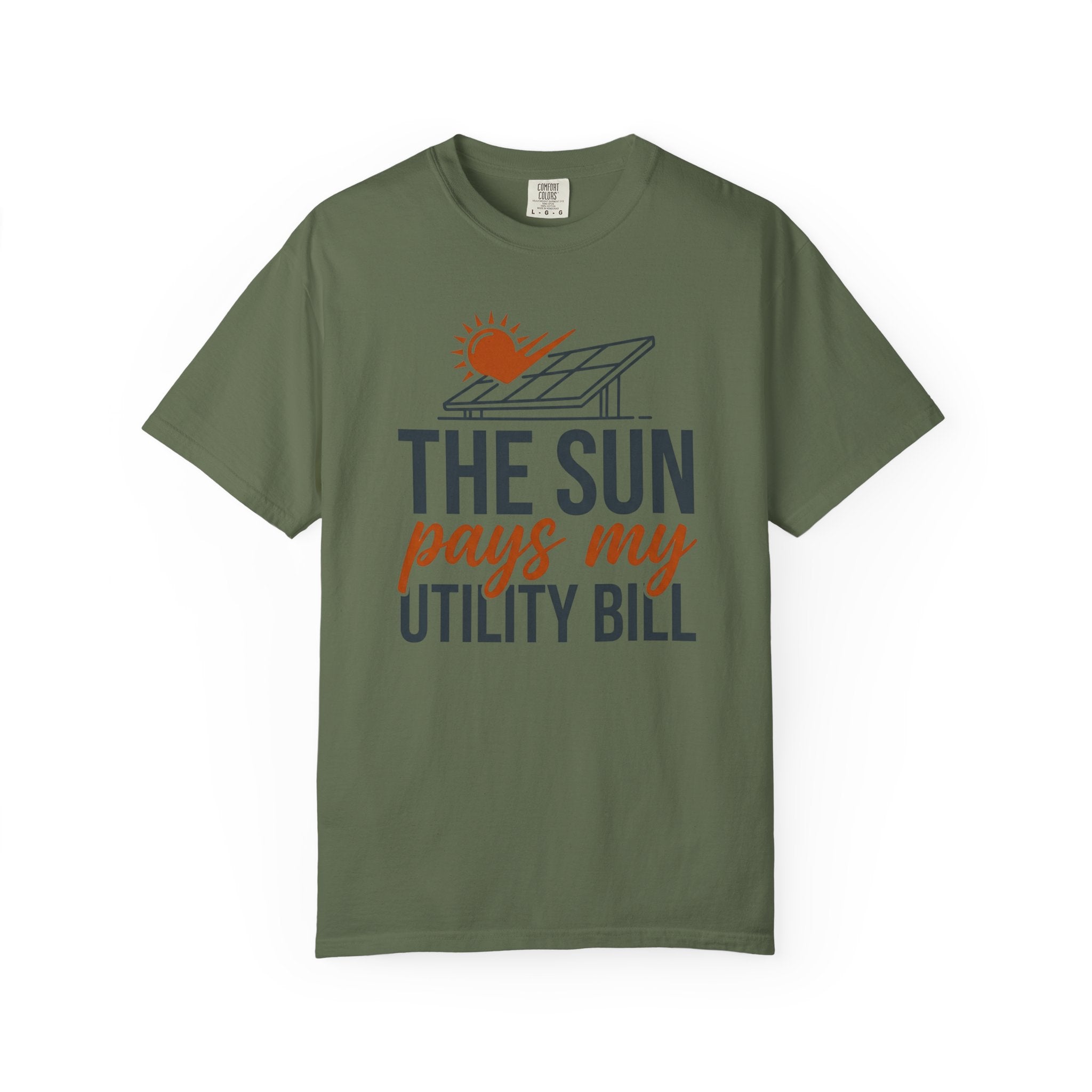 The Sun Pays My Utility Bill - T-Shirt