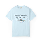 Making America My Backyard - T-Shirt