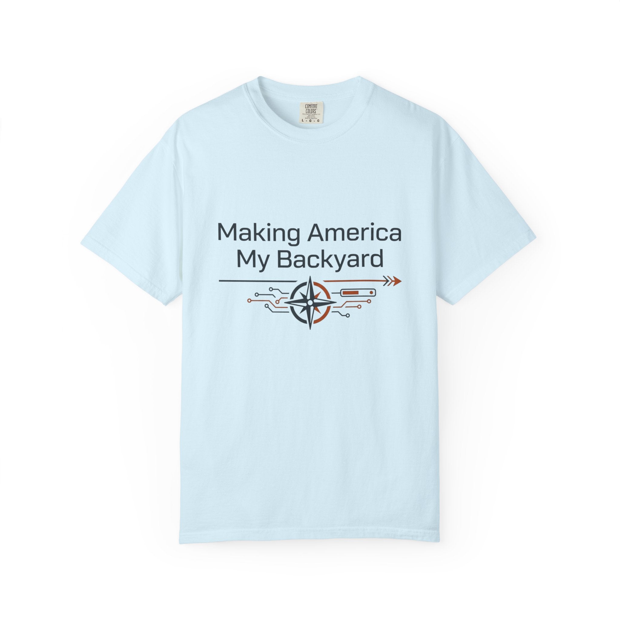 Making America My Backyard - T-Shirt