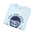 You Are Here Stay A While - T-Shirt