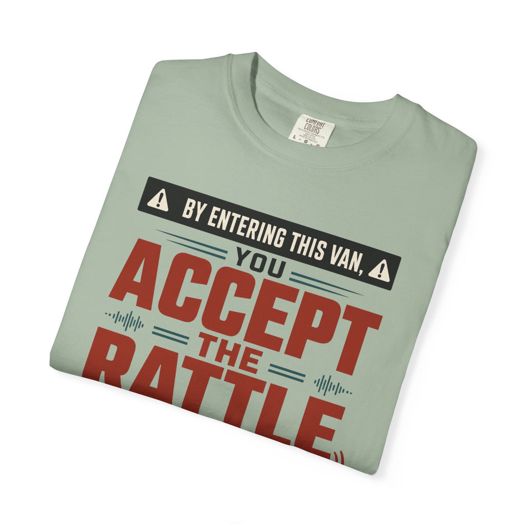 By Entering This Van You Accept The Rattle - T-Shirt