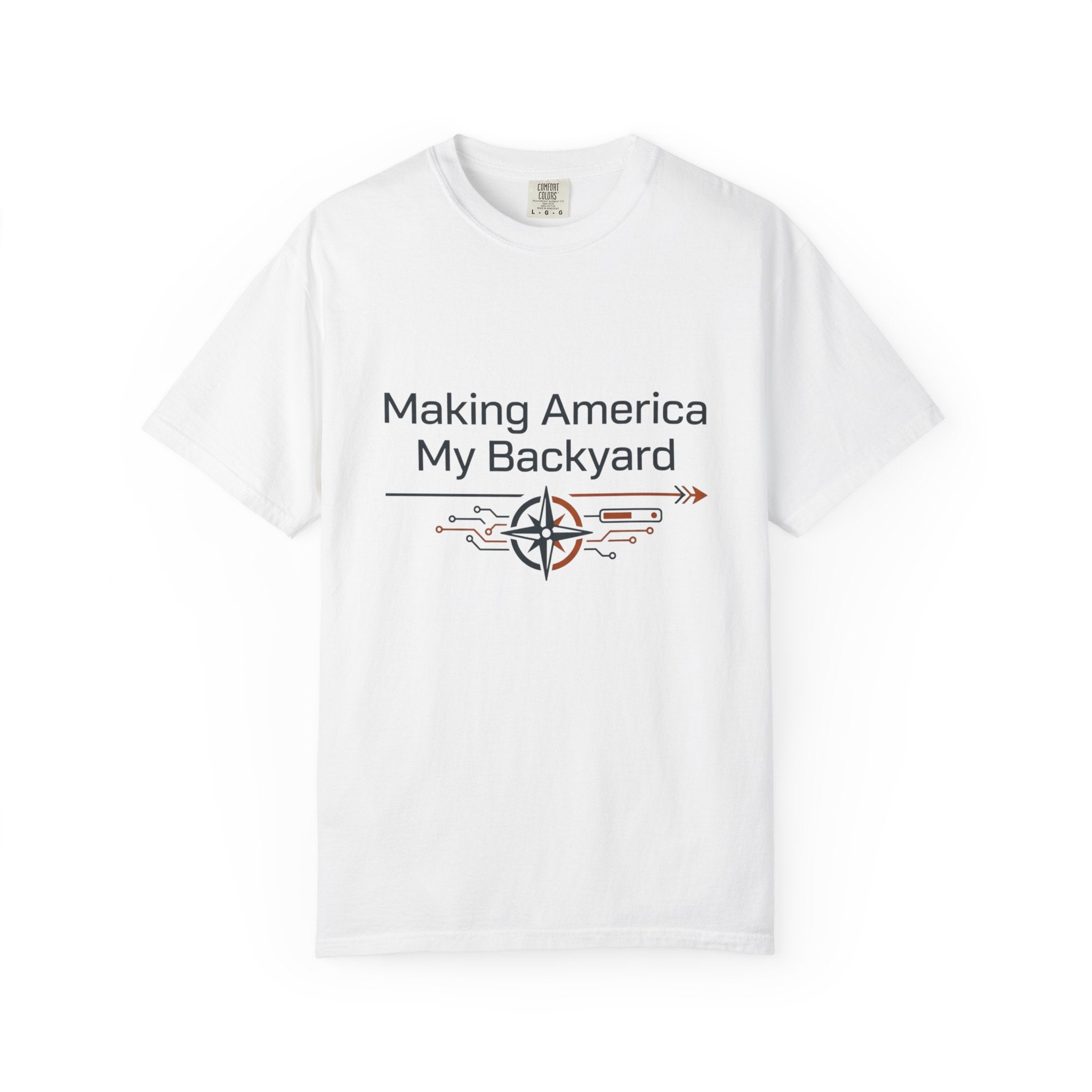 Making America My Backyard - T-Shirt