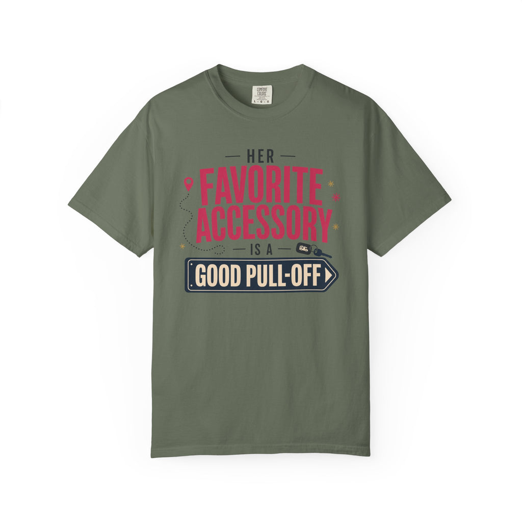 Her Favorite Accessory Is A Good Pull Off - T-Shirt