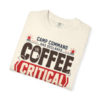 Camp Command Has Declared Coffee Critical - T-Shirt