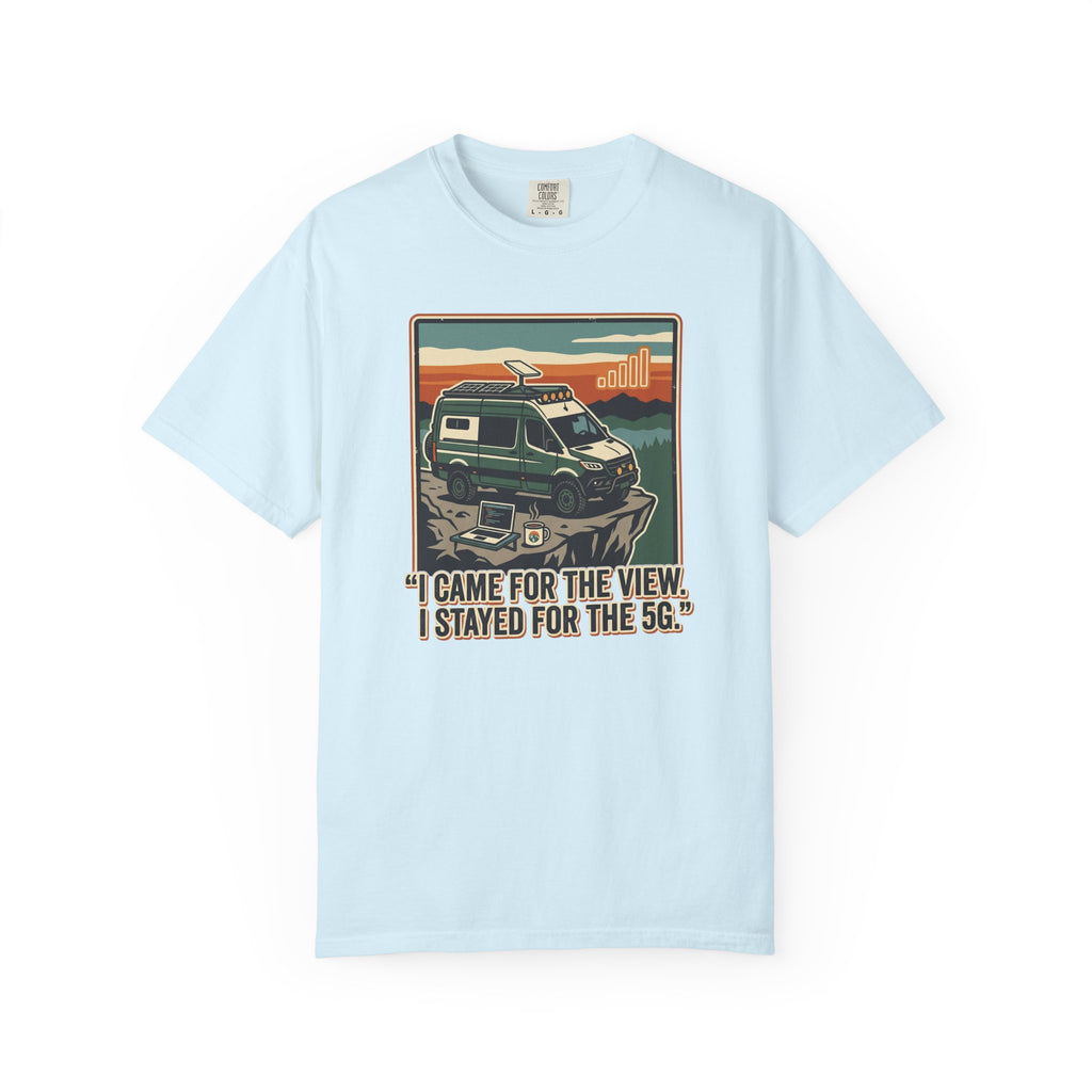 I Came For The View I Stayed 5G - T-Shirt