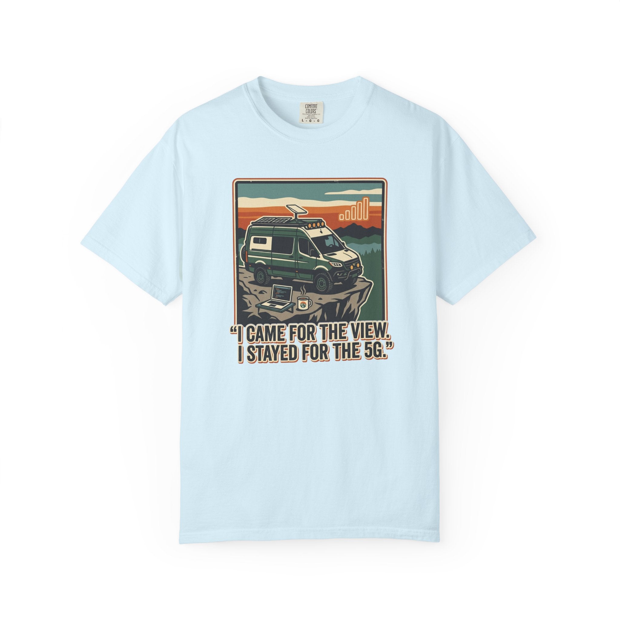 I Came For The View I Stayed 5G - T-Shirt