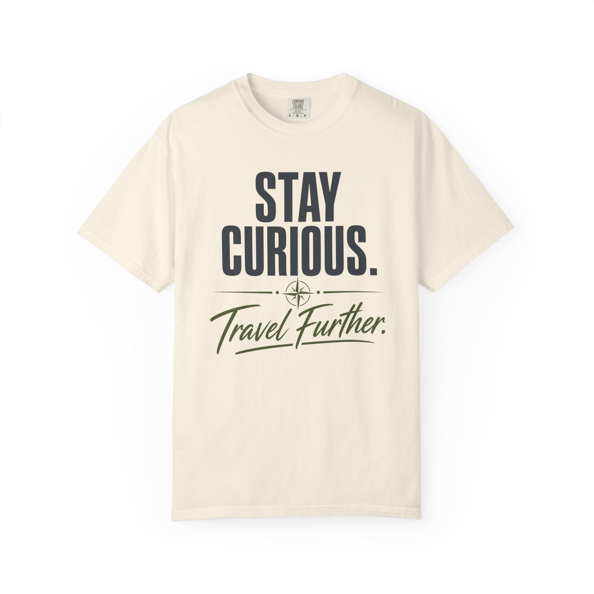 Stay Curious Travel Further - T-Shirt