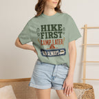 Hike First Camp Later Van Always - T-Shirt