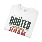 Rooted Enough To Roam - T-Shirt
