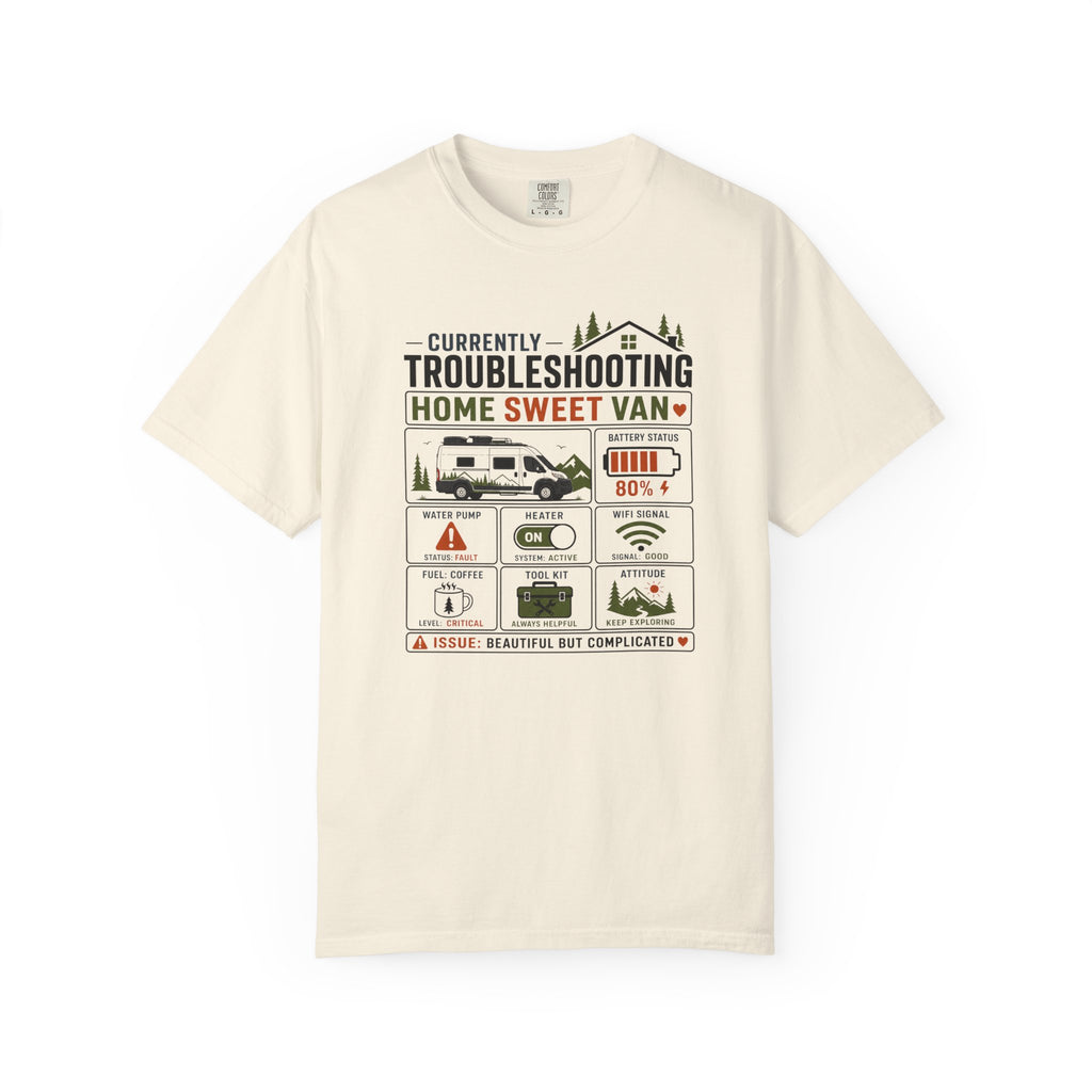 Currently Troubleshooting Home Sweet Van - T-Shirt