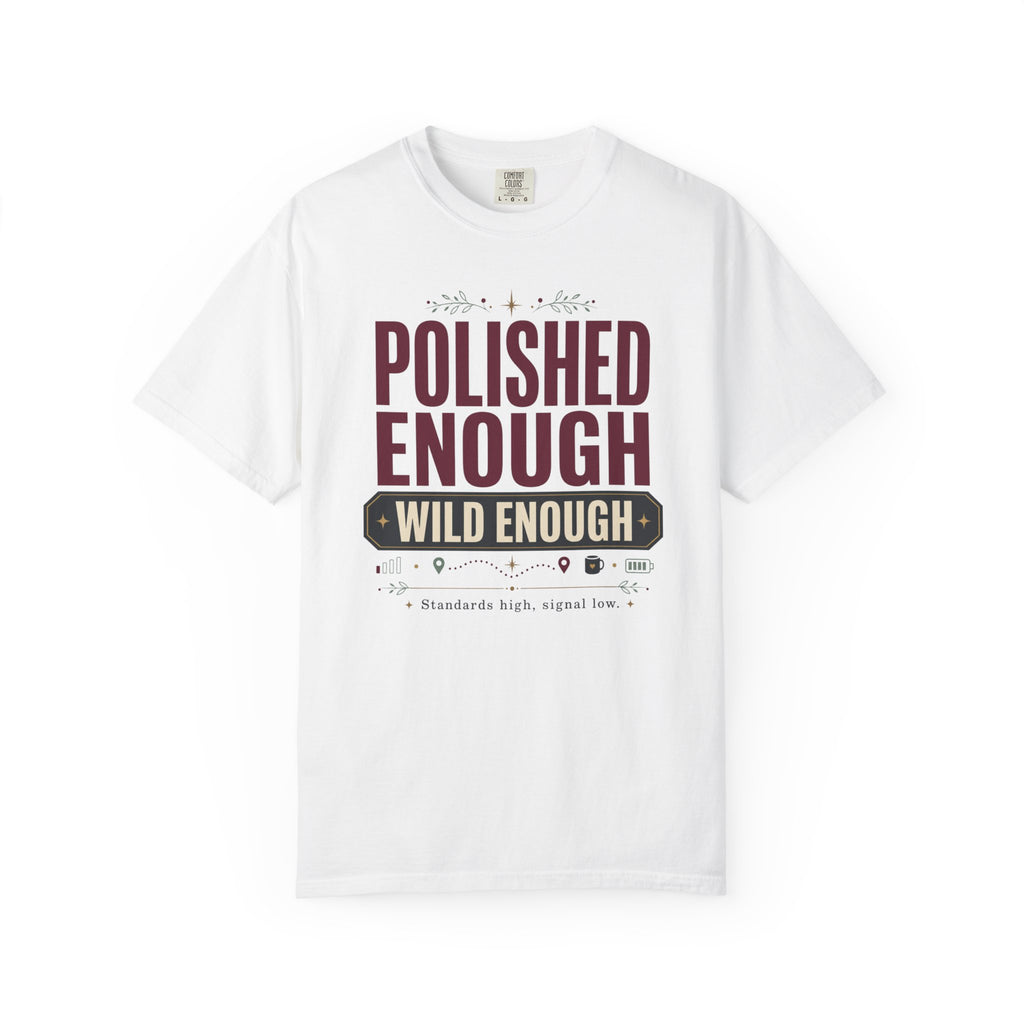 Polished Enough Wild Enough - T-Shirt
