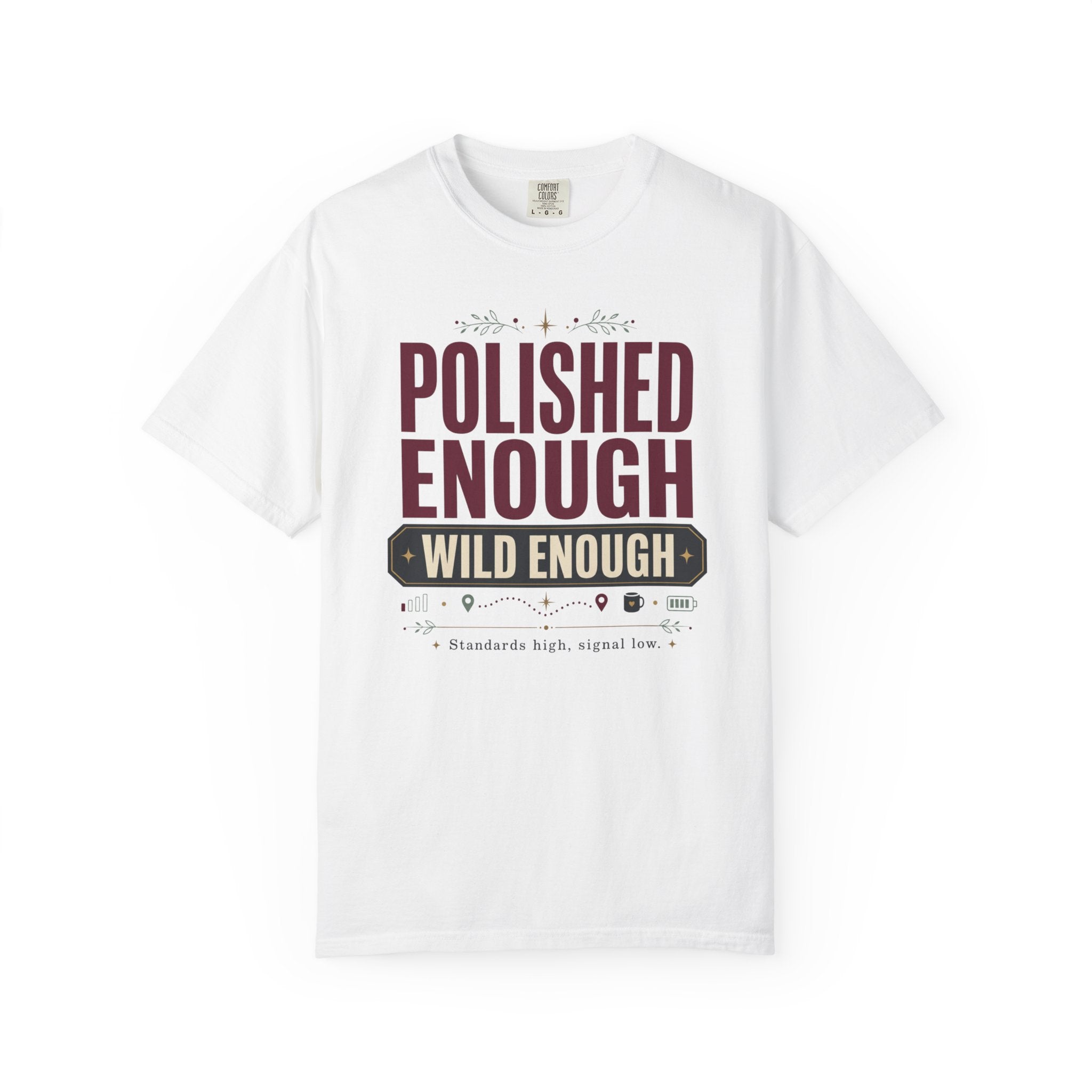 Polished Enough Wild Enough - T-Shirt