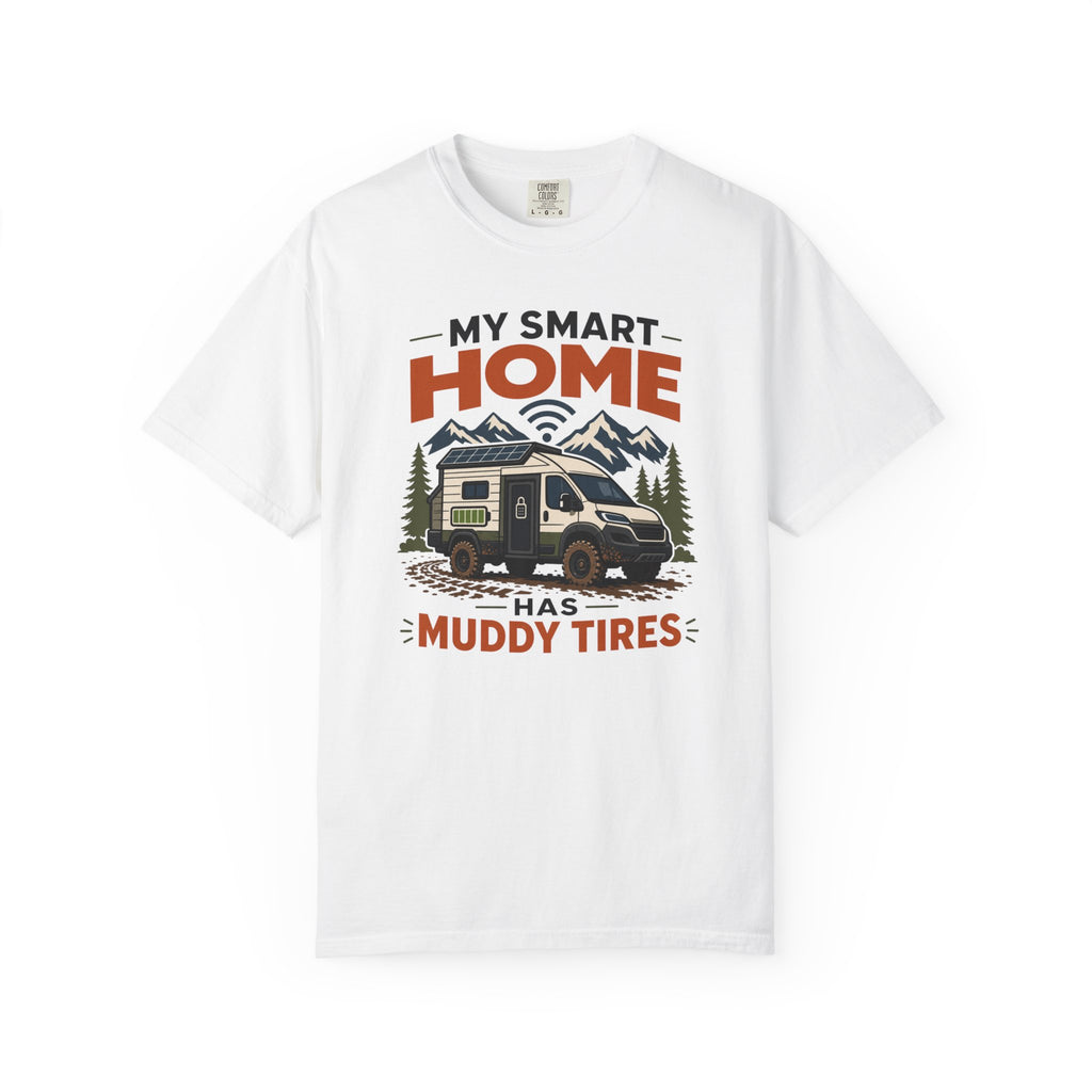 My Smart Home Has Muddy Tires - T-Shirt