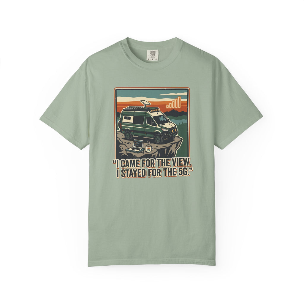 I Came For The View I Stayed 5G - T-Shirt