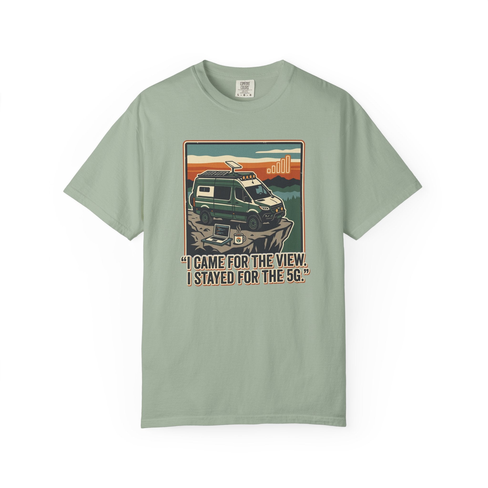 I Came For The View I Stayed 5G - T-Shirt