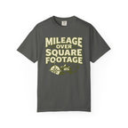 Mileage Over Square Footage - T-Shirt