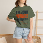 Freedom Requires Maintenance - T-Shirt