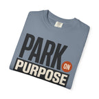 Park On Purpose - T-Shirt