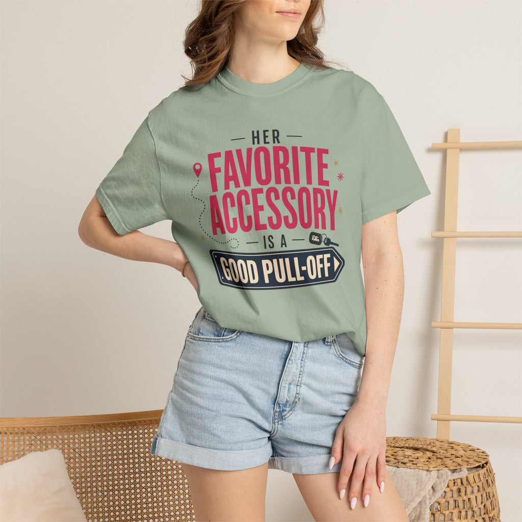 Her Favorite Accessory Is A Good Pull Off - T-Shirt