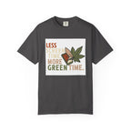 Less Screen Time More Green Time - T-Shirt
