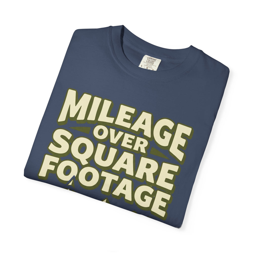 Mileage Over Square Footage - T-Shirt