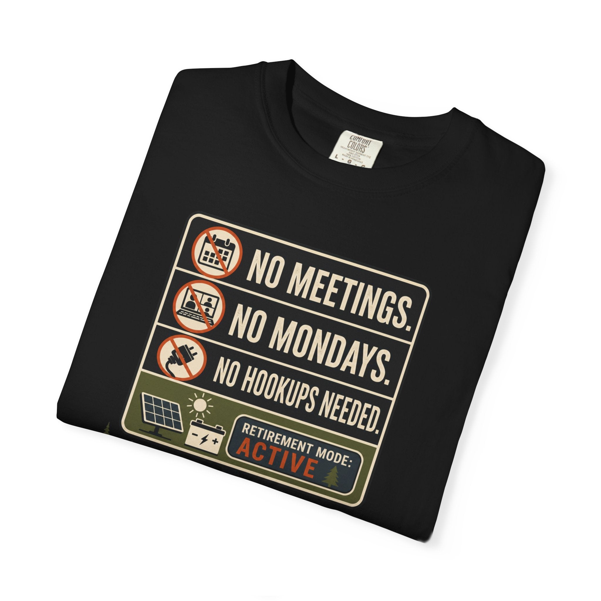 No Meetings No Mondays No Hookups Needed - T-Shirt