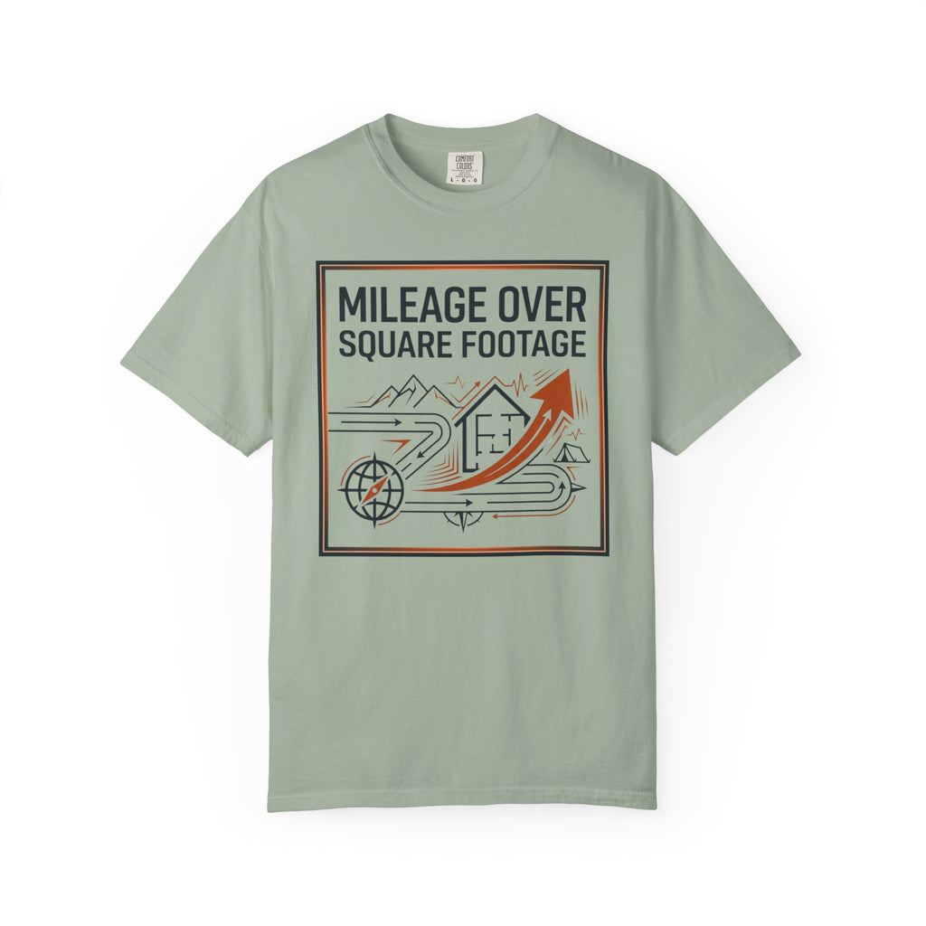 Mileage Over Square Footage - T-Shirt