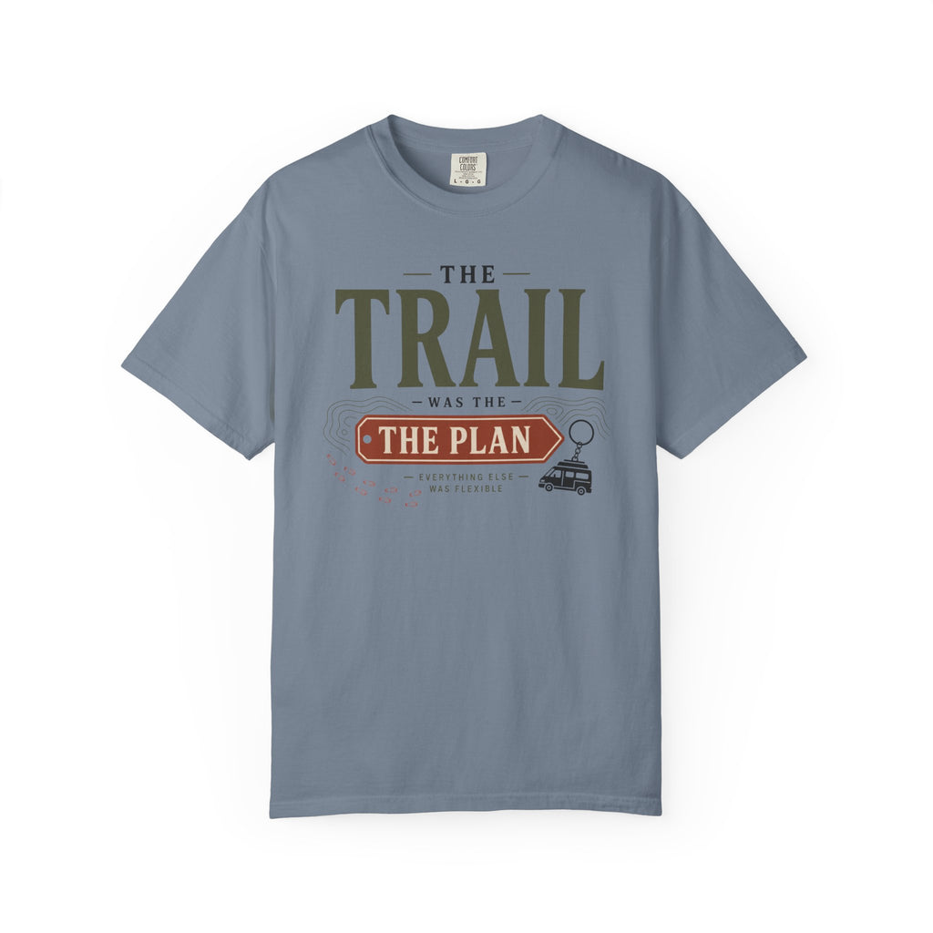 The Trail Was The Plan - T-Shirt