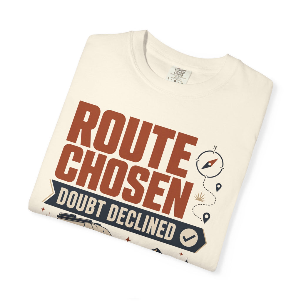 Route Chosen Doubt Declined - T-Shirt