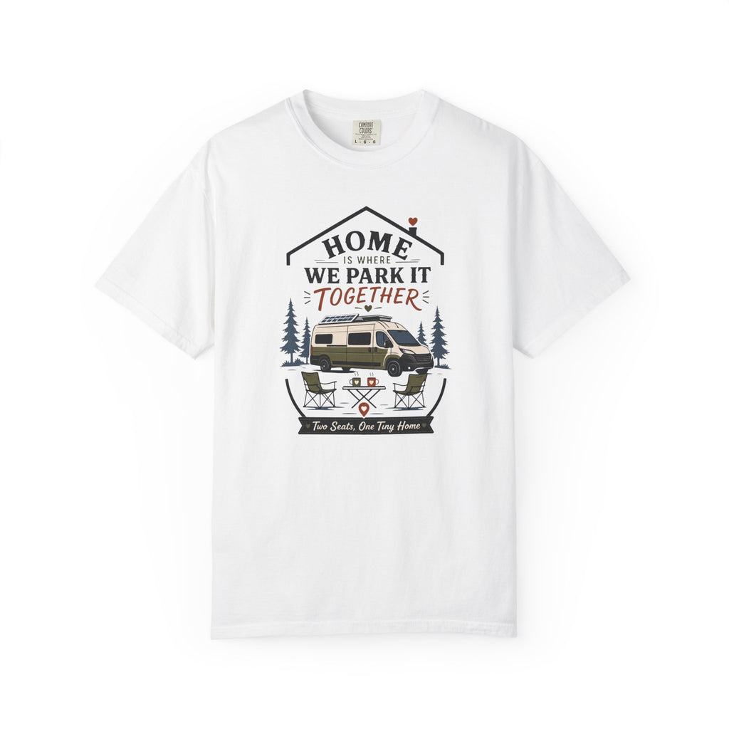 Home Is Where We Park It Together - T-Shirt