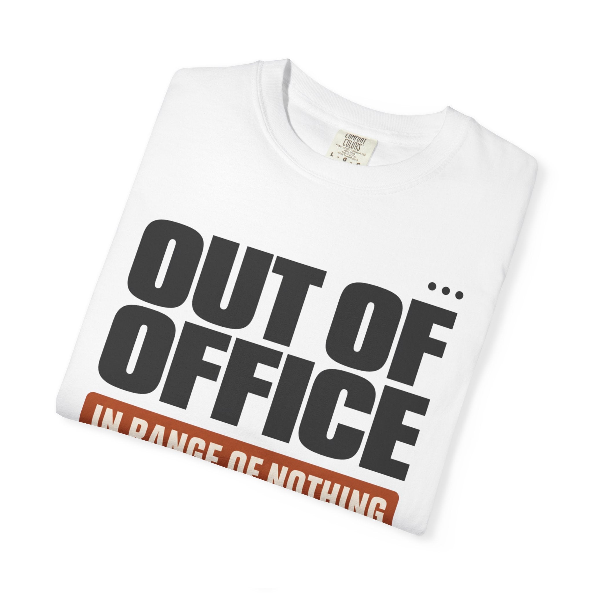 Out Of Office In Range Of Nothing - T-Shirt