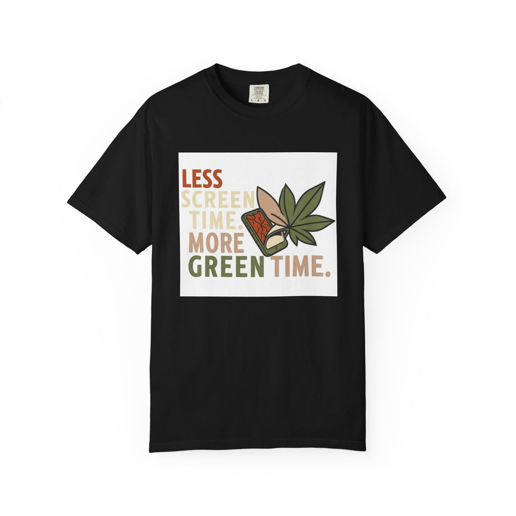 Less Screen Time More Green Time - T-Shirt