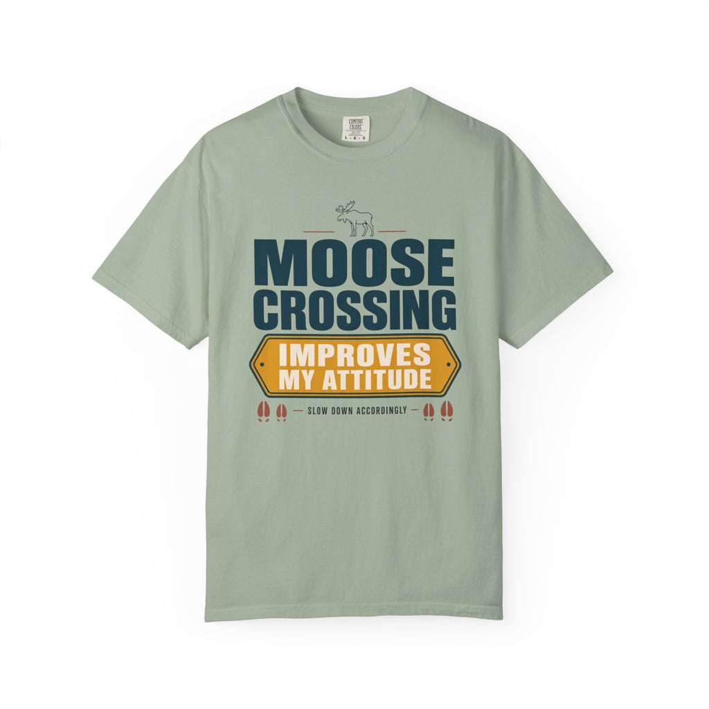 Moose Crossing Improves My Attitude - T-Shirt