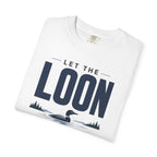 Let The Loon Make The Evening Plans - T-Shirt