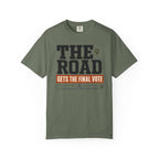The Road Gets The Final Vote - T-Shirt