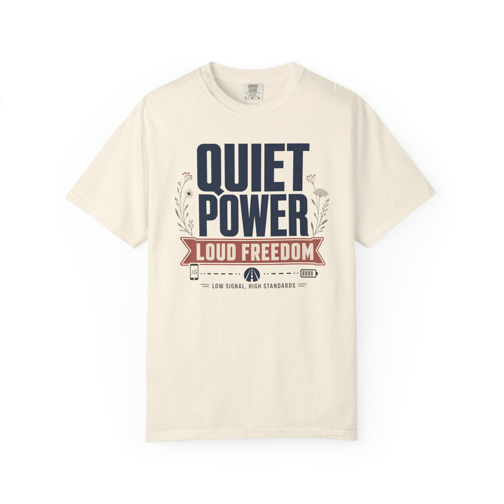 Quiet Power Loud Freedom - T-Shirt