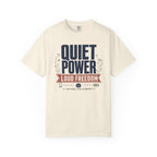 Quiet Power Loud Freedom - T-Shirt