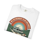 My Retirement Plan Includes Better Views - T-Shirt