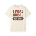 Less Noise More Range - T-Shirt