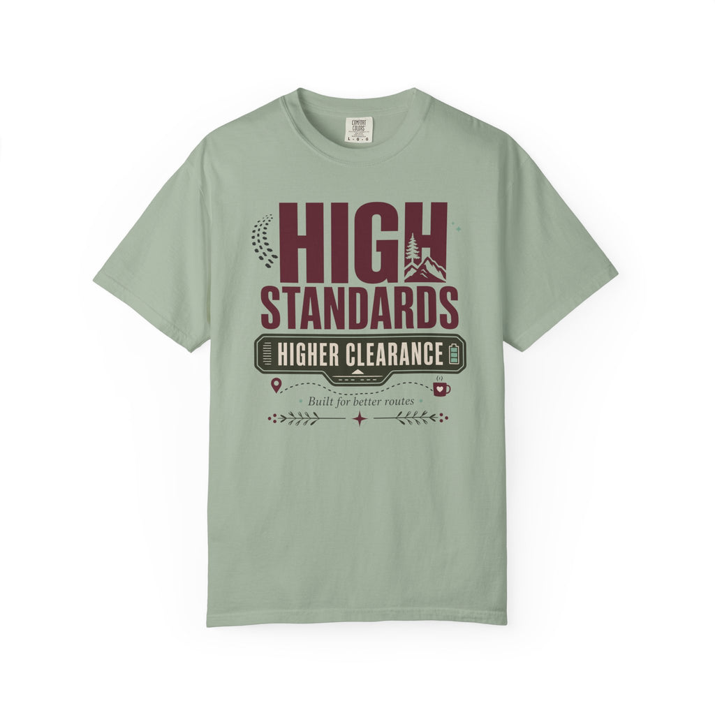 High Standards Higher Clearance - T-Shirt