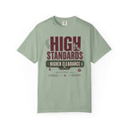 High Standards Higher Clearance - T-Shirt